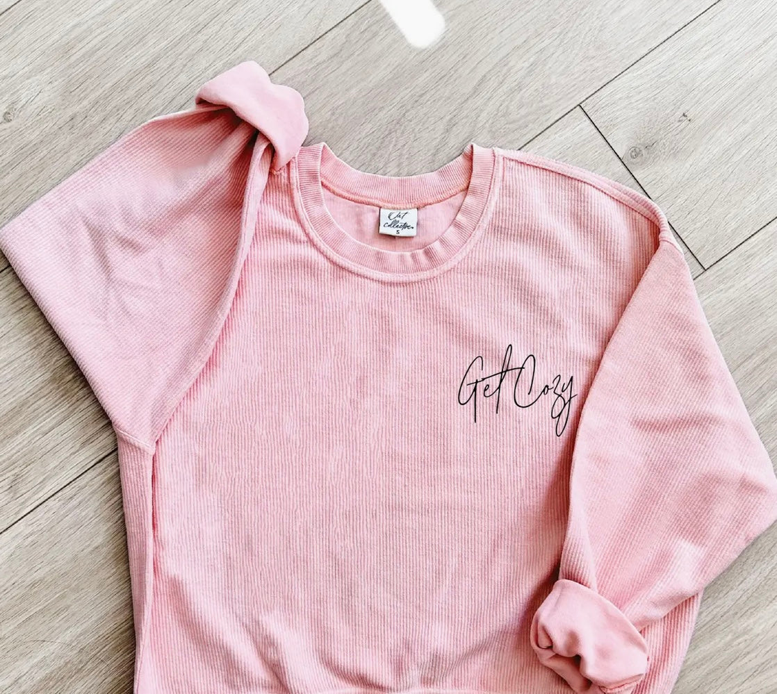 Get Cozy Sweatshirt -Pink